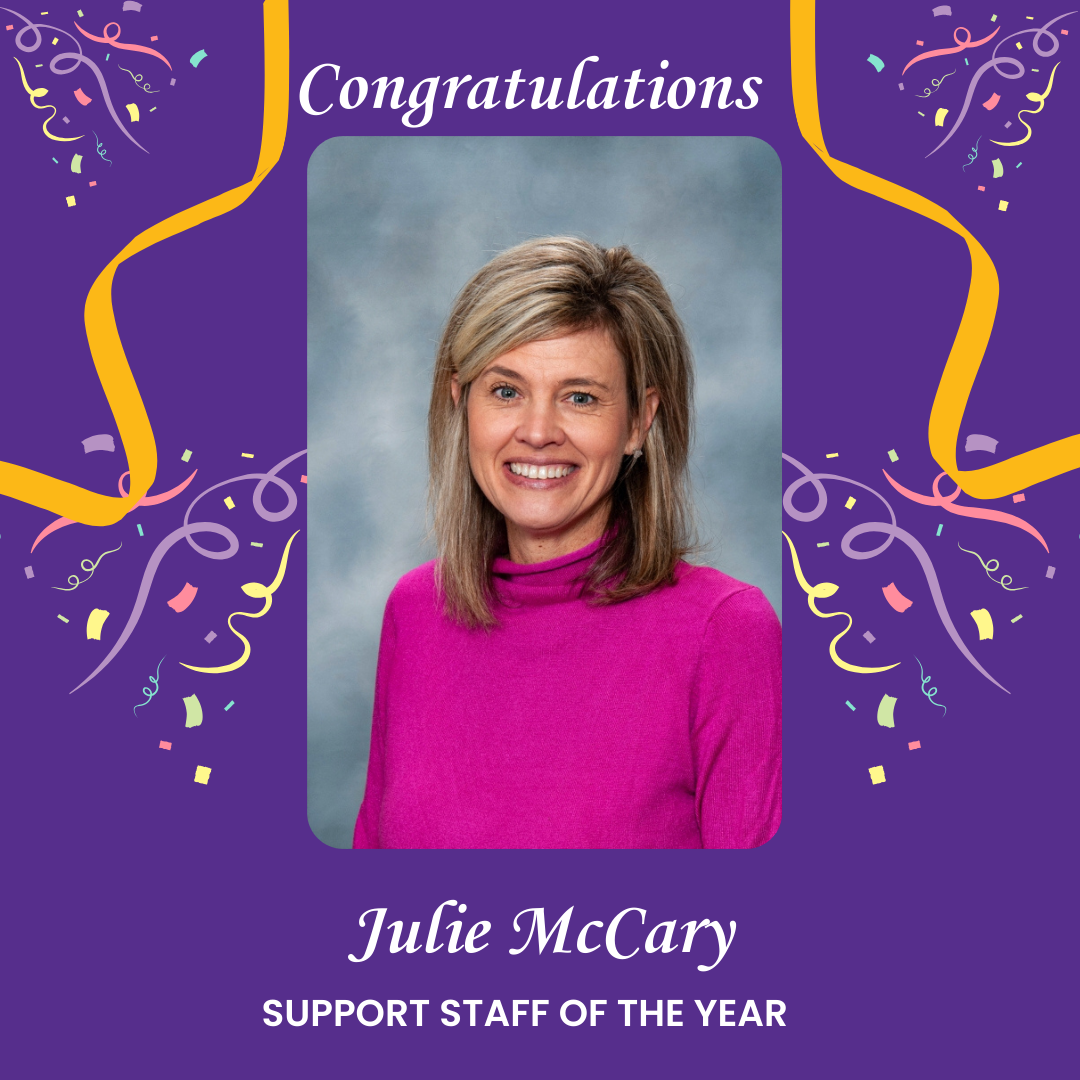  Congratulations Julie McCary Support Staff of the year